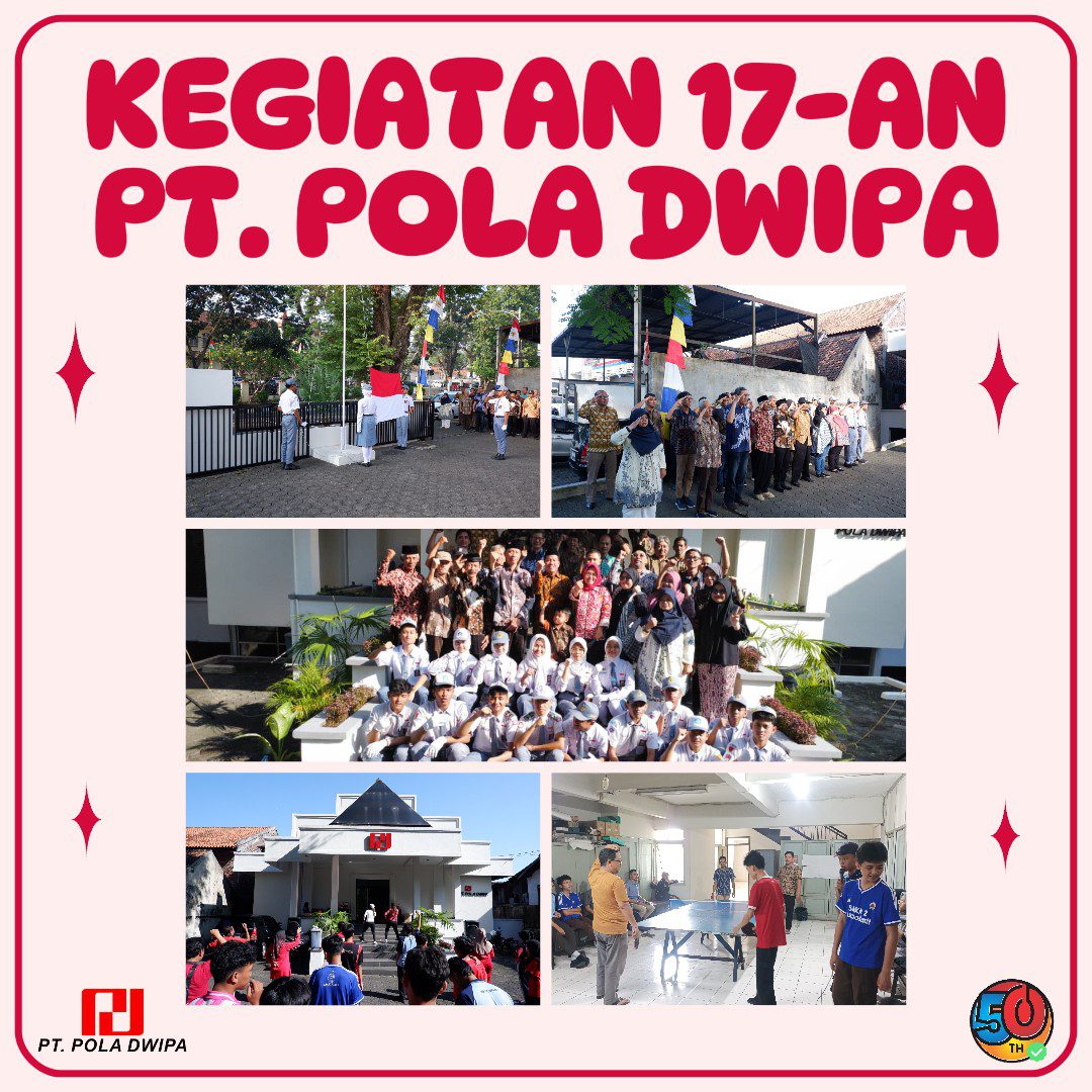Semangat Kemerdekaan, Menuju Emas Bersama PT. POLA DWIPA